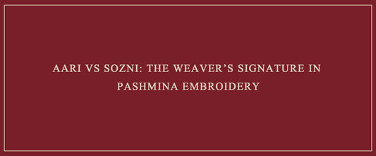 Aari vs Sozni: The Weaver’s Signature in Pashmina Embroidery