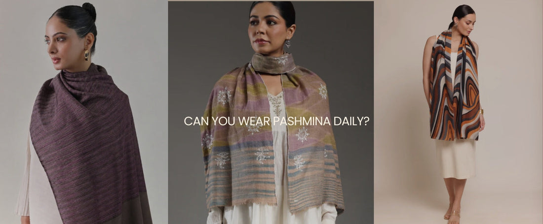 Can You Wear Pashmina Daily?