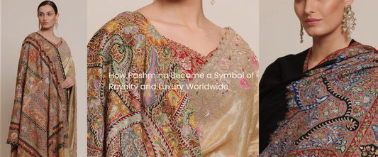 How Pashmina Became a Symbol of Royalty and Luxury Worldwide
