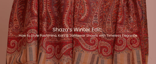 Shaza’s Winter Edit How to Style Pashmina, Kani & Jamawar Shawls with Timeless Elegance
