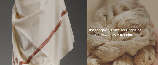 The Longevity Formula: Choosing Heirloom-Quality Pashmina