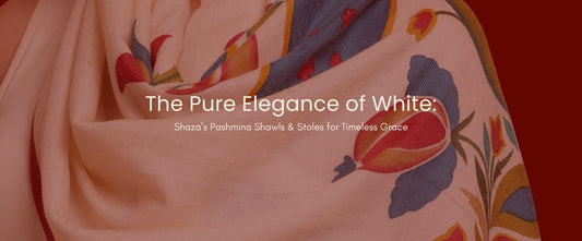 The Pure Elegance of White: Shaza’s Pashmina Shawls & Stoles for Timeless Grace