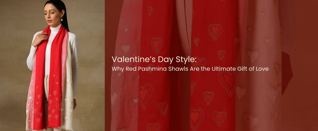 Valentine’s Day Style: Why Red Pashmina Shawls Are the Ultimate Gift of Love