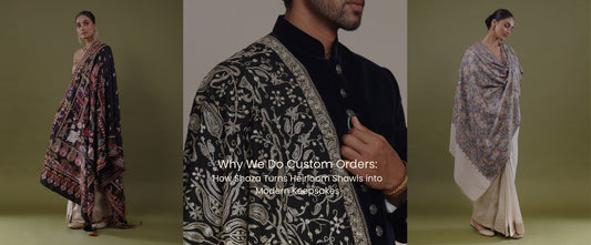 Why We Do Custom Orders: How Shaza Turns Heirloom Shawls